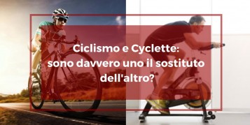 Ciclismo e Cyclette: sono davvero uno il sostituto dell'altro?